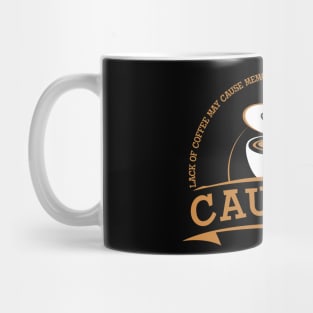 Caution lack of coffee can cause memory loss Mug